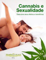 Title: Cannabis e sexualidade: Descubra seus efeitos e benefícios, Author: Pharmacology University