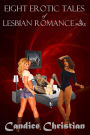 Eight Erotic Tales of Lesbian Romance & More