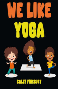 Title: We Like Yoga, Author: Cally Finsbury