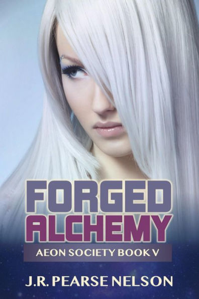 Forged Alchemy (Aeon Society, #5)