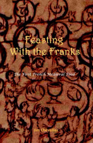 Title: Feasting with the Franks, Author: Jim Chevallier