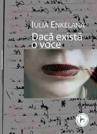 Title: Daca exista o voce, Author: Iulia Enkelana