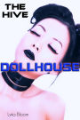 The Hive 6: Dollhouse