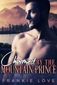 Title: Charmed By The Mountain Prince (Crown Me Book 2), Author: Frankie Love