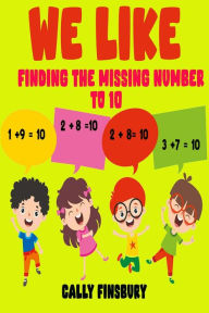 Title: We like Finding the Missing Number to 10, Author: Cally Finsbury