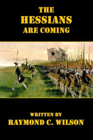 Title: The Hessians Are Coming, Author: Raymond C. Wilson