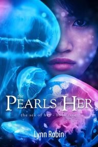 Title: The Pearls of Her (The Sea of Her 5), Author: Lynn Robin