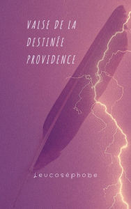 Title: Valse de la destinée providence, Author: Leucoséphobe