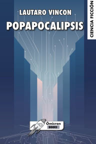 Title: Popapocalipsis, Author: Lautaro Vincon