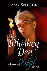 Title: The Whiskey Den, Author: Amy Spector