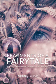 Title: Fragments of a Fairytale, Author: Kimberly Jolanda