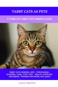 Title: Tabby Cats as Pets, Author: Lolly Brown