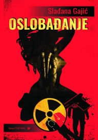 Title: Oslobadjanje, Author: Sladjana Gajic