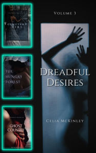 Title: Dreadful Desires: Volume 3 (Bundle), Author: Celia McKinley