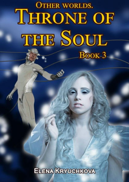 Other Worlds. Throne of the Soul. Book 3