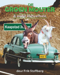 Title: Die Groen Mouter & Ander Kortverhale, Author: Frik Stoffberg