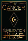 The Cancer of Civilization Jihad