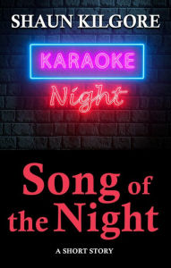 Title: Song of the Night, Author: Shaun Kilgore