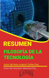Title: Resumen de Filosofía de la Tecnología de Esther Díaz (RESÚMENES UNIVERSITARIOS), Author: MAURICIO ENRIQUE FAU