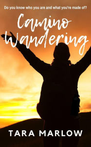 Title: Camino Wandering, Author: Tara Marlow