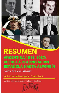 Title: Resumen de Argentina 1516-1987. Desde la Colonización Española Hasta Alfonsín (RESÚMENES UNIVERSITARIOS), Author: MAURICIO ENRIQUE FAU