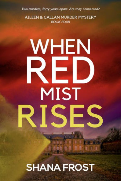 When Red Mist Rises (Aileen and Callan Murder Mysteries, #4)