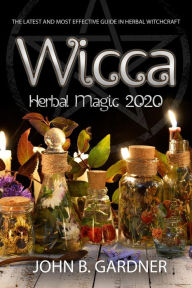 Title: Wicca Herbal Magic 2020, Author: JOHN B.GARDNER