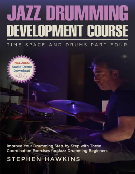 Jazz Drumming Development (Time Space And Drums, #4)
