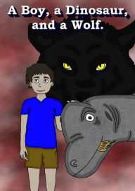 Title: A Boy, A Dinosaur, and a Wolf (Stories with Sebastian, #3), Author: Magiel Harmse