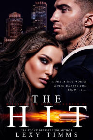 Title: The Hit (Billionaire Hitman Series, #1), Author: Lexy Timms