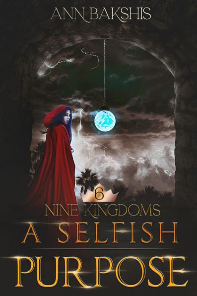 A Selfish Purpose (Nine Kingdoms, #6)