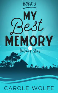 Title: My Best Memory (My Best Series, #3), Author: Carole Wolfe