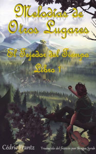 Title: Melodías de otros lugares, Author: Cédric Frantz
