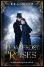 Hoarfrost to Roses (Hoarfrost Mysteries, #1)