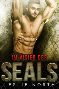 Title: Im Visier des SEALs (Rettung der SEALs Reihe, #1), Author: Leslie North