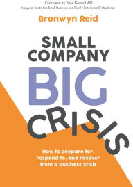 Title: Small Company Big Crisis, Author: Bronwyn Reid