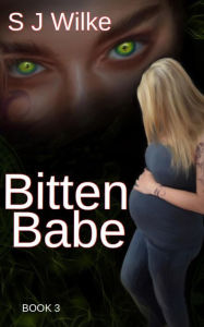 Title: Bitten Babe (BITTEN SERIES, #3), Author: SJ Wilke