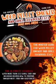 Title: Wood Pellet Smoker and Grill Cookbook 2020, Author: John Paul Smith