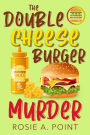 The Double Cheese Burger Murder (A Burger Bar Mystery, #2)