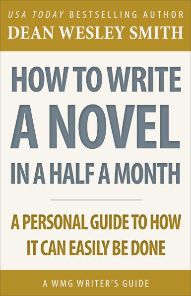 How to Write a Novel in Half a Month (WMG Writer's Guides)