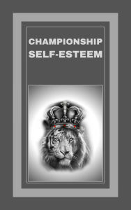 Title: Championship Self-esteem, Author: MENTES LIBRES