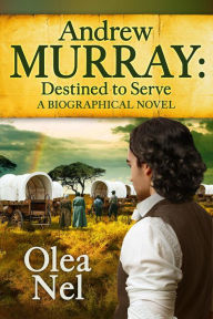 Title: Andrew Murray: Destined to Serve (Destined Series, #1), Author: Olea Nel