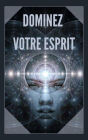 Dominez Votre Esprit