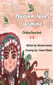 Title: Mariam Love Jasmine, Author: MARYAM MOHAMMAD HASAN HAMAD