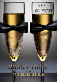 Title: Honky Tonk 3: Wedding Bells & Bullets, Author: Rain Carrington