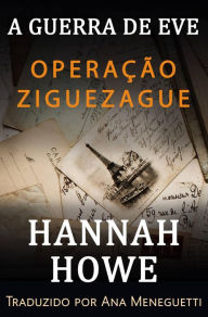 Title: Operação Ziguezague (A Guerra de Eve), Author: Hannah Howe