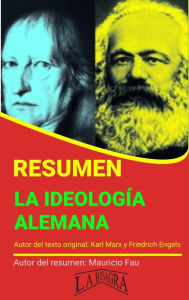 Title: Resumen de La Ideología Alemana de Karl Marx y Friedrich Engels (RESÚMENES UNIVERSITARIOS), Author: MAURICIO ENRIQUE FAU