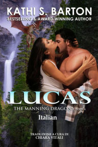 Title: Lucas (The Manning Dragons, #4), Author: Kathi S. Barton