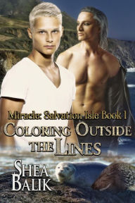 Title: Coloring Outside the Lines (Miracle: Salvation Isle, #1), Author: Shea Balik