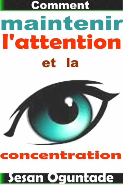 Comment maintenir l'attention et la concentration